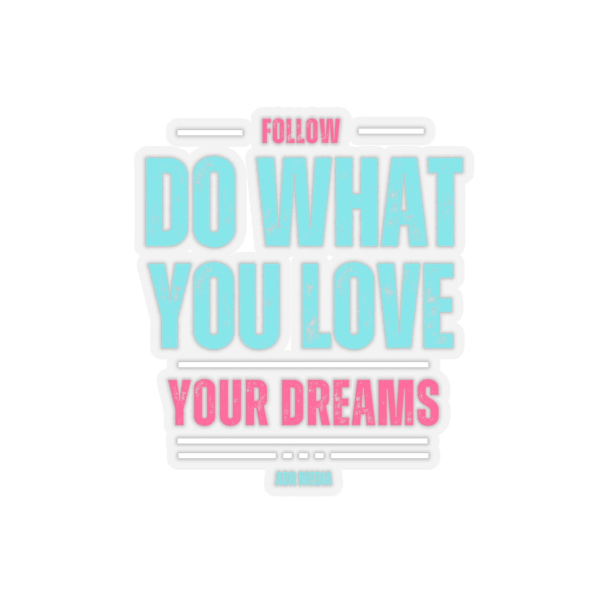 Follow Your Dreams Sticker (White)