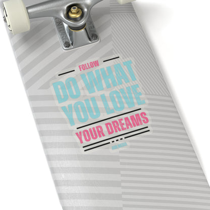 Follow Your Dreams Sticker (Black)