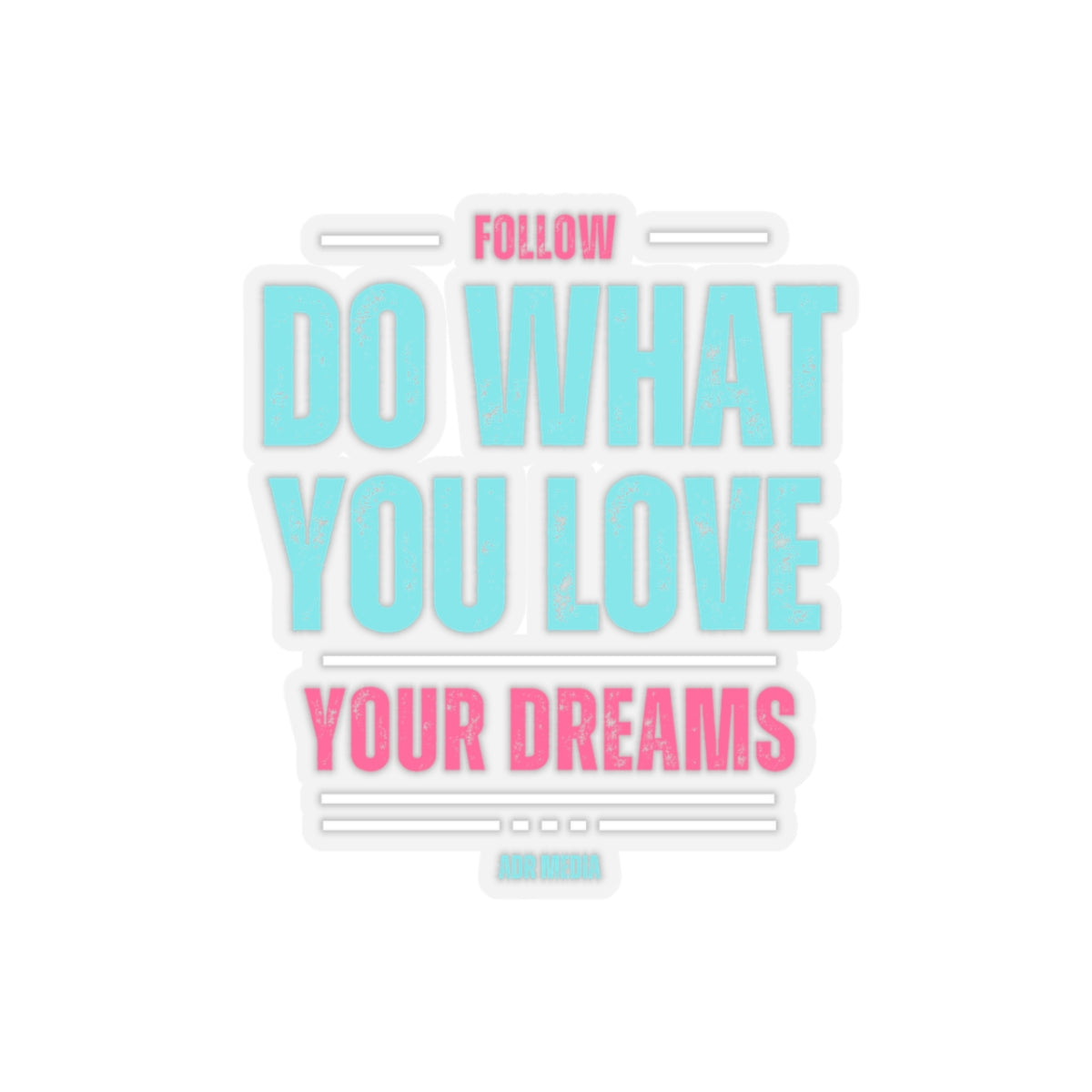 Follow Your Dreams Sticker (White)